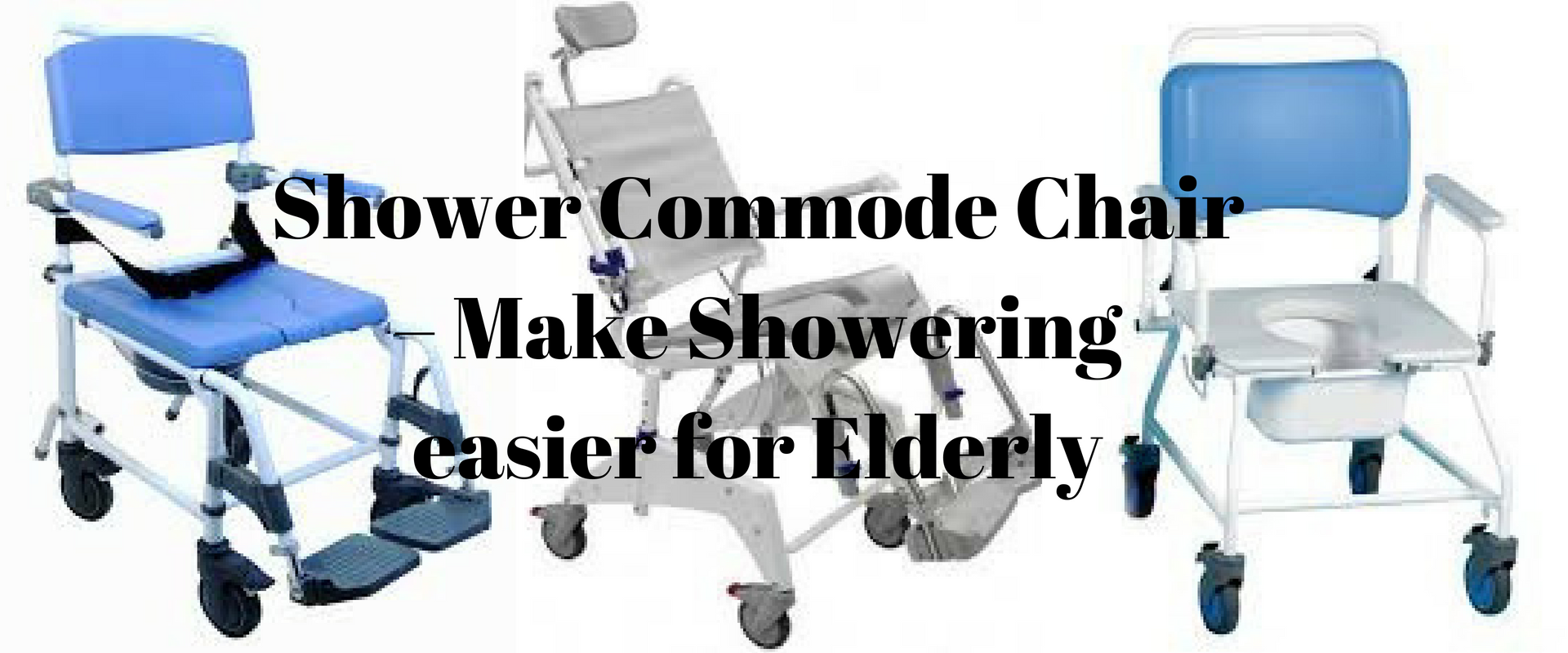 Shower Commode Chair Make Showering Easier For Elderly Amazing